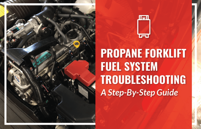 Propane Forklift Fuel System Troubleshooting: A Step-By-Step Guide
