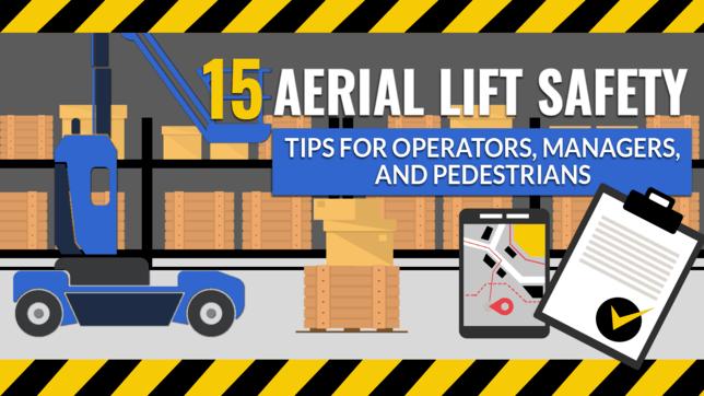 15 Aerial Lift Safety Tips for Operators, Managers, and Pedestrians
