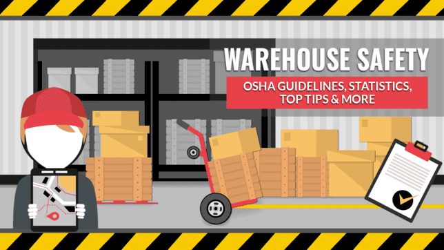 Warehouse Safety: OSHA Guidelines, Statistics & 10 Top Tips