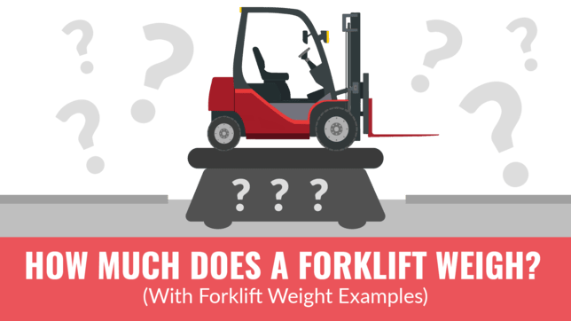 How Much Does a Forklift Weigh? [15 Forklift Weight Examples]