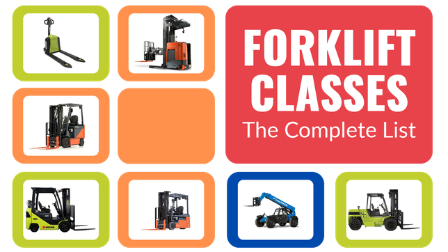 Forklift Classes: The Complete List [Infographic and Pictures!]