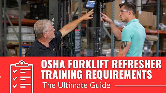 OSHA Forklift Refresher Training Requirements: The Ultimate Guide
