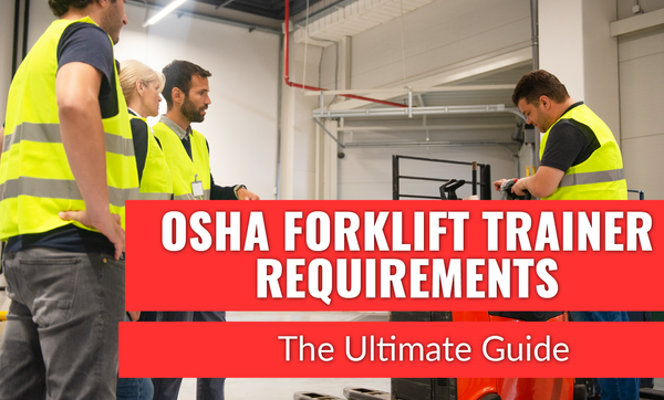 A featured image for the article OSHA Forklift Trainer Requirements: The Ultimate Guide, courtesy of Conger Industries.