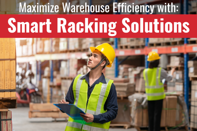 Maximize Warehouse Efficiency with Smart Racking Solutions