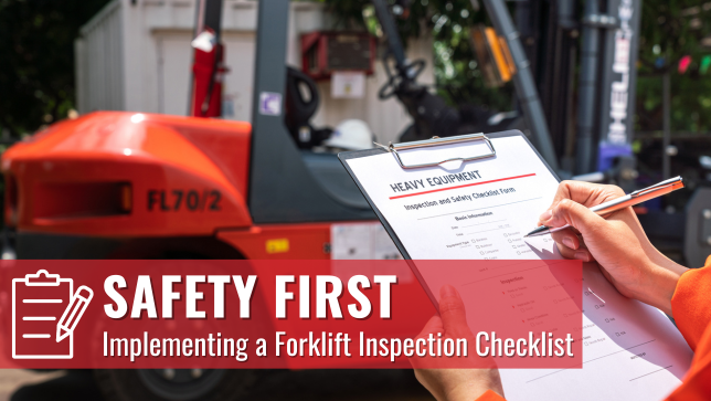 Safety First: Implementing a Forklift Inspection Checklist